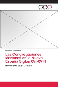 Congregaciones Marianas en la Nueva España Siglos XVI-XVIII