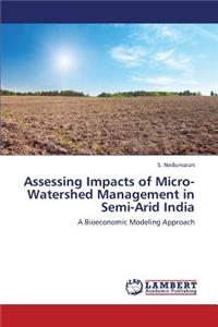 Assessing Impacts of Micro-Watershed Management in Semi-Arid India