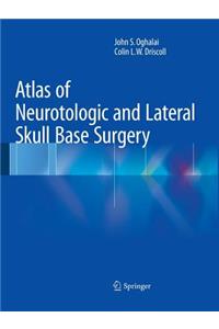 Atlas of Neurotologic and Lateral Skull Base Surgery