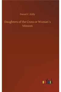 Daughters of the Cross or Woman´s Mission
