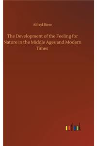 The Development of the Feeling for Nature in the Middle Ages and Modern Times