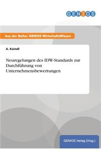 Neuregelungen des IDW-Standards zur Durchführung von Unternehmensbewertungen