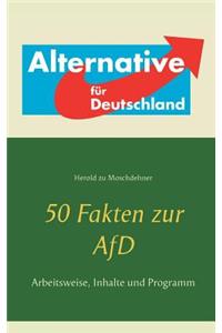 50 Fakten zur AfD: Arbeitsweise, Inhalte und Programm