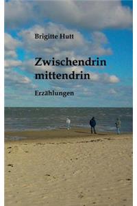 Zwischendrin mittendrin