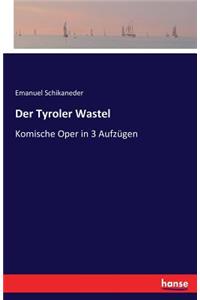 Der Tyroler Wastel
