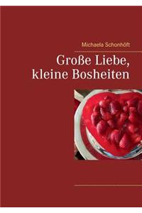 Große Liebe, kleine Bosheiten