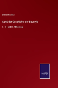 Abriß der Geschichte der Baustyle