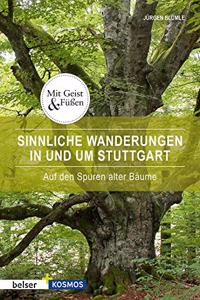 Sinnliche Wanderungen in und um Stuttgart: Auf den Spuren alter Baume