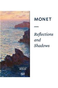 Monet: Reflections and Shadows