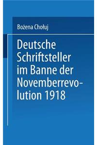 Deutsche Schriftsteller im Banne der Novemberrevolution 1918