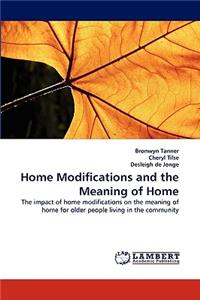 Home Modifications and the Meaning of Home