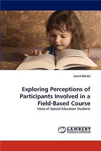 Exploring Perceptions of Participants Involved in a Field-Based Course