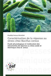 Caractérisation de la Réponse Au Stress Chez Bacillus Cereus