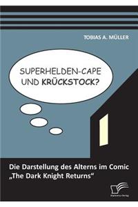 Superhelden-Cape und Krückstock? Die Darstellung des Alterns im Comic 