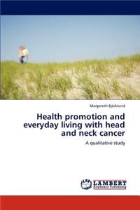 Health Promotion and Everyday Living with Head and Neck Cancer