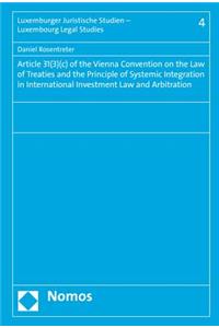 Article 31(3)(C) of the Vienna Convention on the Law of Treaties and the Principle of Systemic Integration in International Investment Law and Arbitration