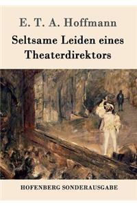Seltsame Leiden eines Theaterdirektors