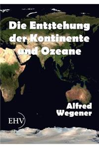 Die Entstehung der Kontinente und Ozeane