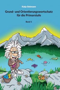 Grund- und Orientierungswortschatz fur die Primarstufe: Haufigkeitsbasierter Wortschatz, Phonem-(Basis-)Graphem-Korrespondenzen Fehlerverteilungen und didaktische Implikationen Band 1 Konsonanten