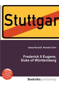 Frederick II Eugene, Duke of Wurttemberg