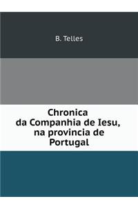 Chronica Da Companhia de Iesu, Na Provincia de Portugal
