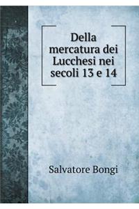 Della Mercatura Dei Lucchesi Nei Secoli 13 E 14