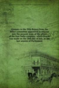 Glossary to the fifth Report from the Select committee appointed to enquire into the present state of the affairs of the East India company- which Report was made on the 28th day of July, in the last session of Parliament