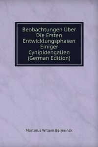 Beobachtungen Uber Die Ersten Entwicklungsphasen Einiger Cynipidengallen (German Edition)