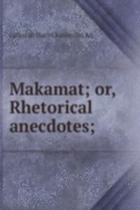Makamat; or, Rhetorical anecdotes;