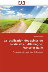 La Localisation Des Usines de Biodiesel En Allemagne, France Et Italie