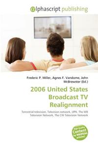 2006 United States Broadcast TV Realignment