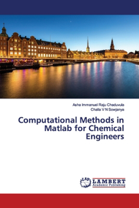 Computational Methods in Matlab for Chemical Engineers