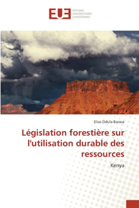 Législation forestière sur l'utilisation durable des ressources