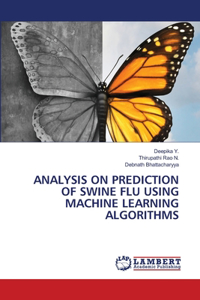 Analysis on Prediction of Swine Flu Using Machine Learning Algorithms