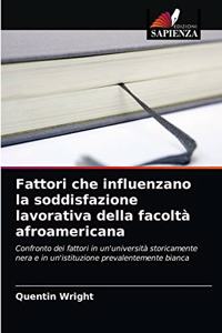 Fattori che influenzano la soddisfazione lavorativa della facoltà afroamericana
