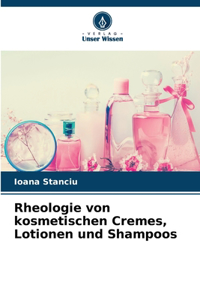 Rheologie von kosmetischen Cremes, Lotionen und Shampoos