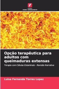 Opção terapêutica para adultos com queimaduras extensas