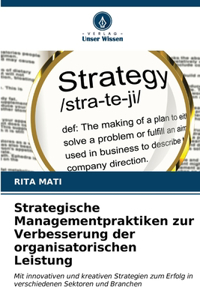 Strategische Managementpraktiken zur Verbesserung der organisatorischen Leistung
