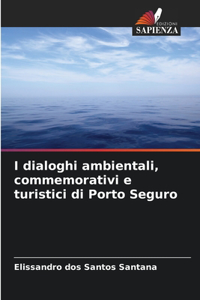 I dialoghi ambientali, commemorativi e turistici di Porto Seguro