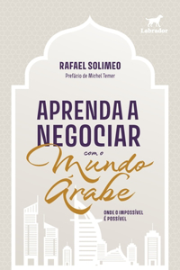 Aprenda a negociar com o mundo árabe