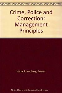 Crime, Police and Correction: Management Principles