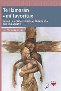 Te llamaran >: Sanando la herida espiritual provocada por los abusos