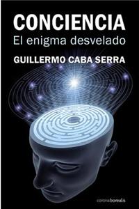 Conciencia, El Enigma Desvelado