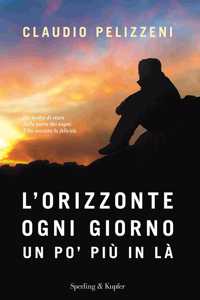 L'orizzonte, ogni giorno, un po' piu in la