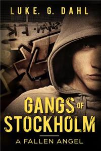 Gangs of Stockholm: A Fallen Angel
