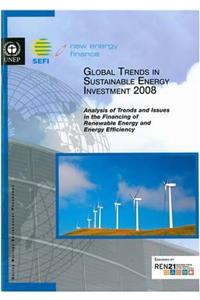 Global Trends in Sustainable Energy Investment 2008