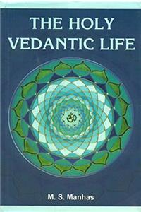 The Holy Vedantic Life