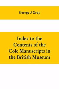 Index to the Contents of the Cole Manuscripts in the British Museum