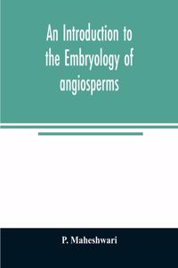 introduction to the embryology of angiosperms