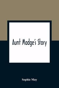 Aunt Madge's Story